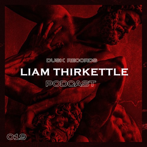 DUSKCAST 019 l Liam Thirkettle