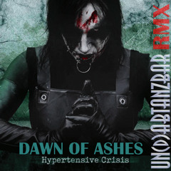 Dawn of Ashes - Hypertensive Crisis (Un(d)Abtanzbar Remix)