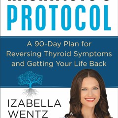 Audiobook Hashimoto's Protocol: A 90-Day Plan for Reversing Thyroid Symptoms and Getting Your Li