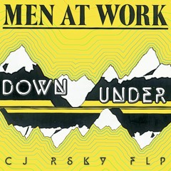 Men At Work - Down Under (cj rusky flip)