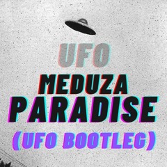 Meduza - Paradise (UFO Bootleg)