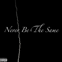Never Be The Same