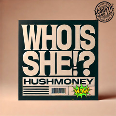 WHO IS SHE !? Acoustic Piano Edit
