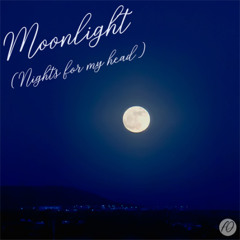 Moonlight (Nights for My Head)
