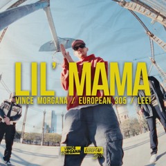 Vince Morgana, European 305 & Lee! - Lil' Mama