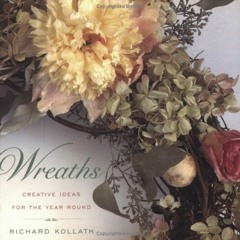 ✔️ Read Wreaths: Techniques and Materials...Step-By-Step Projects...Creative Ideas for the Year