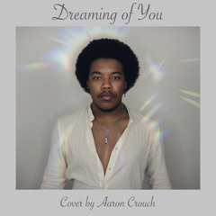 Dreaming of You (Cover) by Aaron Crouch