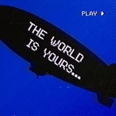World Is Yours