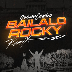 Bailalo Rocky Afro House Remix · Oscar Combo