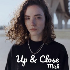 Misk - Up & Close