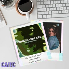 John Summit & Hayla - Where You Are (CaitC Bootleg) [FREE DOWNLOAD]