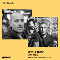 Uncle Dugs with Bez - 24 September 2021