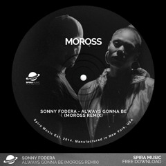 Sonny Fodera - Always Gonna Be [Moross Remix][Free Download]