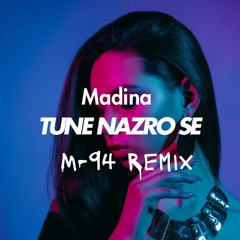 Madina - Tune Nazro Se (M94 Remix)