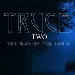 VIEW EBOOK 📌 Truce 2: The War of The Lou's (The Cartel Publications Presents) (War S