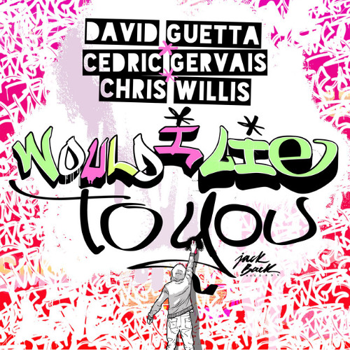 (FREE DOWNLOAD) Would I Lie To You (DevilBaby Remix) - David Guetta, Cedric Gervais & Chris Willis