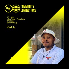 RA Community Connections Joburg - Kaddy via Lilies Radio