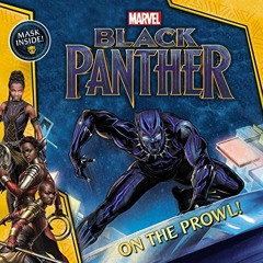 Read [KINDLE PDF EBOOK EPUB] MARVEL's Black Panther: On the Prowl! (Marvel Black Pant