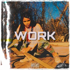 BIG BAM - WORK FEAT. BLANCHÉ ( PROD. DJ SMALLZ 732 )