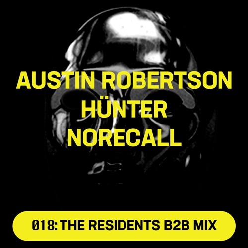 Routine Radio 018: Austin Robertson B2B Hünter B2B noRecall