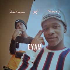 AnaGame ft Steezy_Eyam