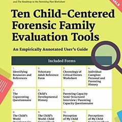 View EBOOK EPUB KINDLE PDF Ten Child-Centered Forensic Family Evaluation Tools: An Empirically Annot