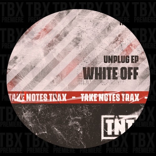 Premiere: White Off - Unplug [TAKE NOTES TRAX]