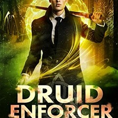 Access EPUB KINDLE PDF EBOOK Druid Enforcer: A New Adult Urban Fantasy Novel (The Col