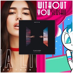 Tie Me Hotter Without You (Gryffin with Elley Duhe x Dua Lipa x Slushii)