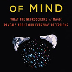 [READ] EBOOK 📪 Sleights of Mind: What the Neuroscience of Magic Reveals about Our Ev