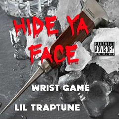 Hide Ya Face- Lil Traptune X Wrist Game (AMN) Prod By. KENO