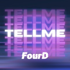 FourD - TELLME [FREEDOWNLOAD]