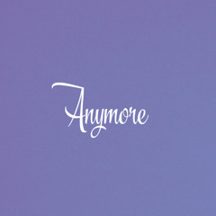 Anymore
