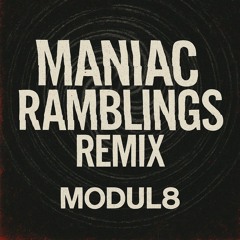 Maniac Ramblings (Remix)
