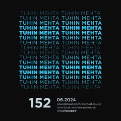 #itsallwarped with Tuhin Mehta - mix152