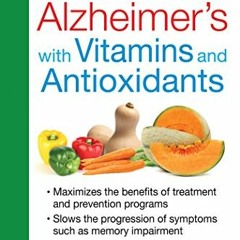 [Free] EBOOK 💕 Fight Alzheimer's with Vitamins and Antioxidants by  Kedar N. Prasad