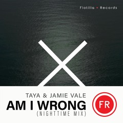 PREMIERE: TAYA & Jamie Vale - Am I Wrong (Nighttime Extended Mix)[Flotilla Records]