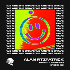 We Are The Brave Radio 166 (Guest Mix From RAVETRX)