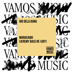Rio Dela Duna - Maracaibo (Jeremy Bass Re - Edit)