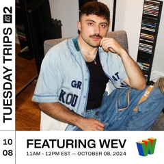 wev for NTS Radio: Tuesday Trips w/ Nahhg 081024