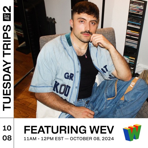 wev for NTS Radio: Tuesday Trips w/ Nahhg 081024