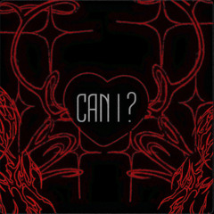 CAN I ? (prod. yo_6fingers + icedmn)