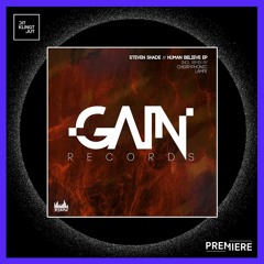 PREMIERE: Steven Shade - Humanity (Lampè Remix) | Gain Records
