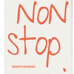 Renato Noseke - Non Stop (Original Mix) // Release Date: 3 April