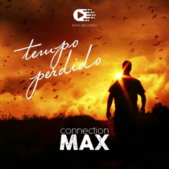 Connection Max - Tempo Perdido (VIP Edit) [EMIX Records] FREE DOWNLOAD