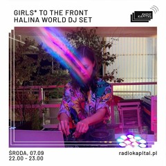 Girls* To The Front: Halina World / Radio Kapitał