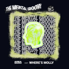 The Mental Groove w. Where's Molly -1 March 2024