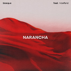 Bosque feat. Voxford - Narancha