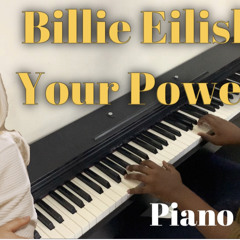Billie Eilish - Your Power || Piano Cover