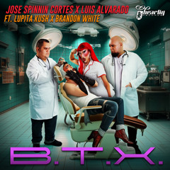 B.T.X. (feat. Brandon White & Lupita Kush)
